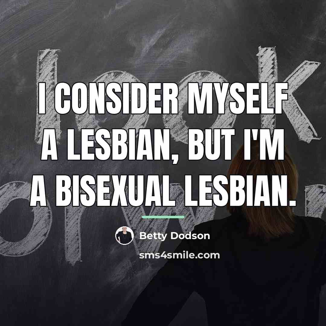 “I consider myself a lesbian, but I'm a bisexual lesbian.…” quote by Betty Dodson