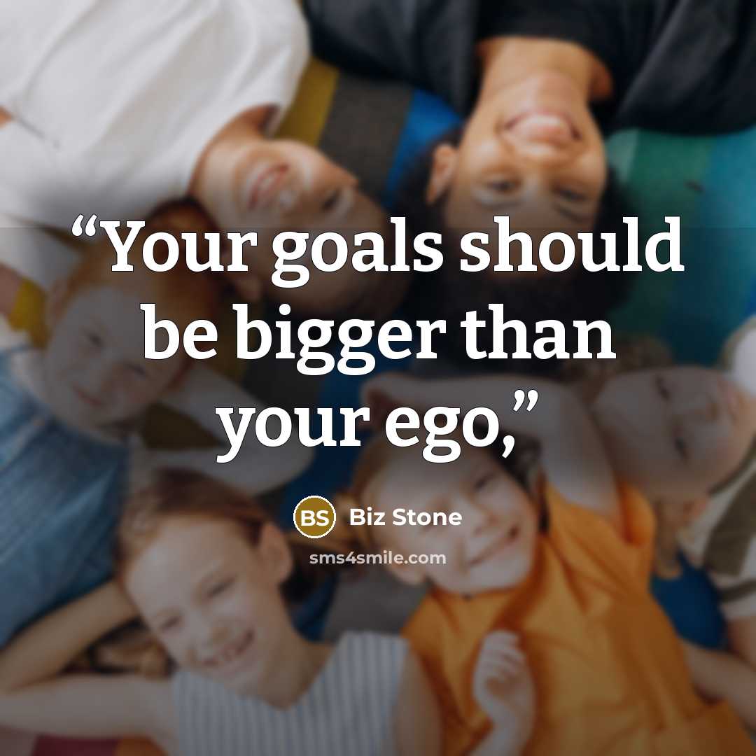 “Your goals should be bigger than your ego,” quote by Biz Stone