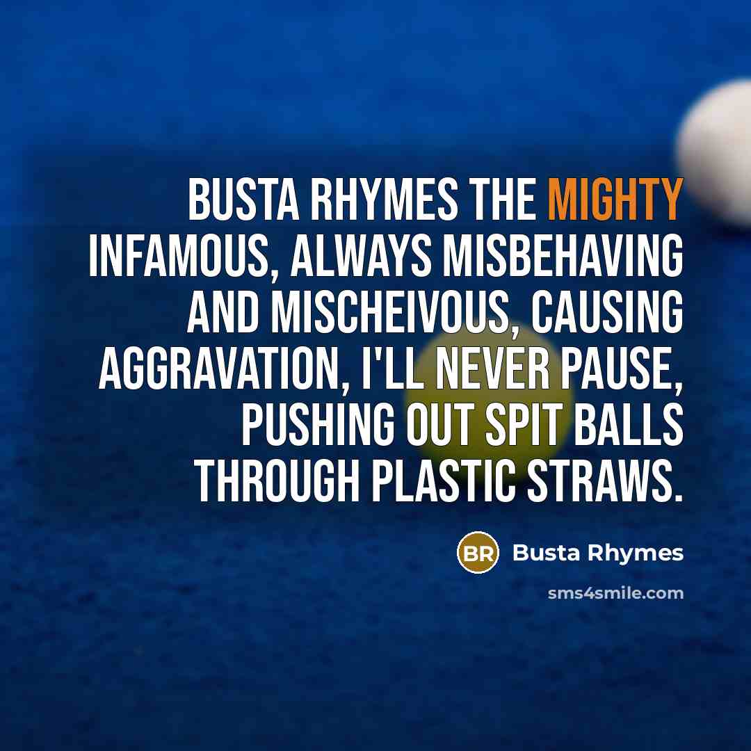 “Busta Rhymes the mighty infamous, Always misbehaving and mischeivous, Causing…” quote by Busta Rhymes