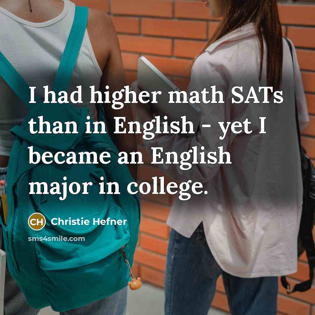 “I had higher math SATs than in English - yet…” quote by Christie Hefner