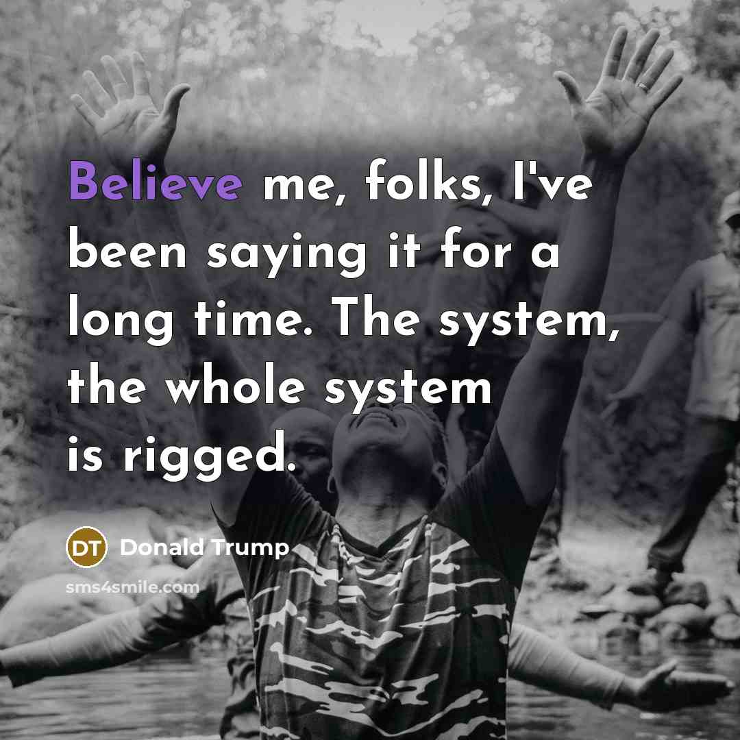 “Believe me, folks, I've been saying it for a long…” quote by Donald Trump