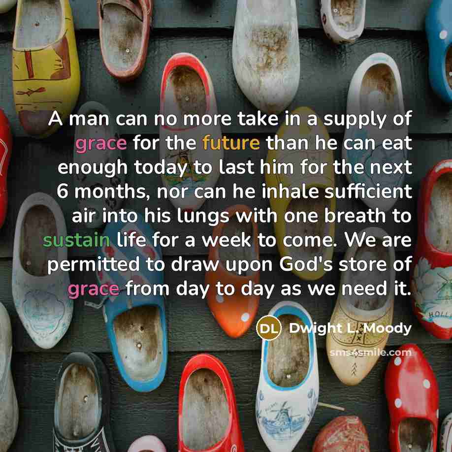“A man can no more take in a supply of…” quote by Dwight L. Moody
