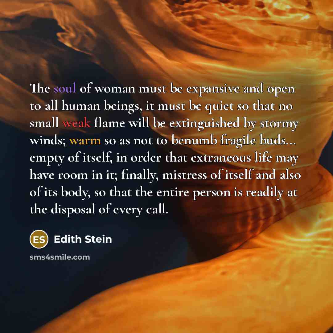 “The soul of woman must be expansive and open to…” quote by Edith Stein