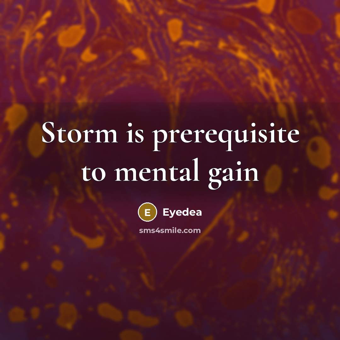 “Storm is prerequisite to mental gain…” quote by Eyedea