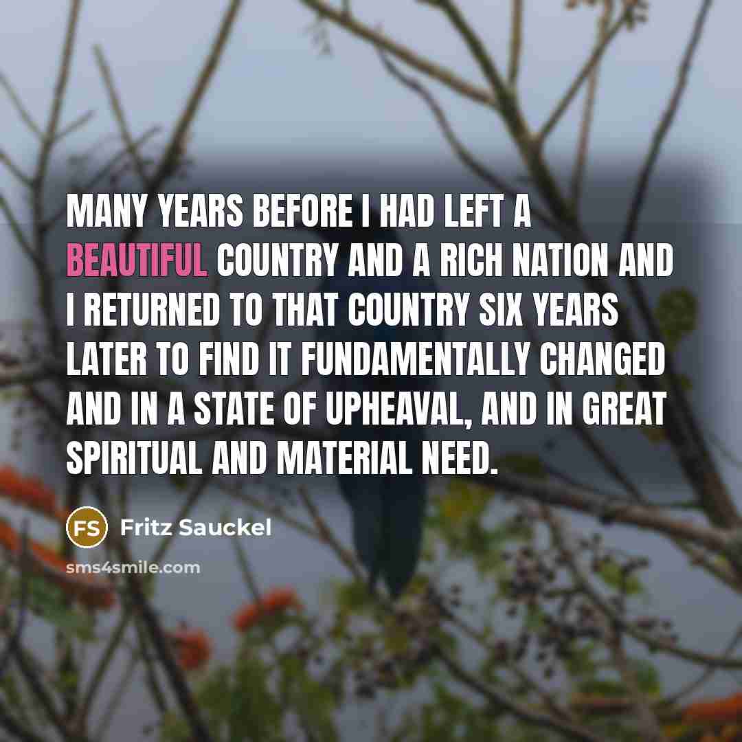 “Many years before I had left a beautiful country and…” quote by Fritz Sauckel