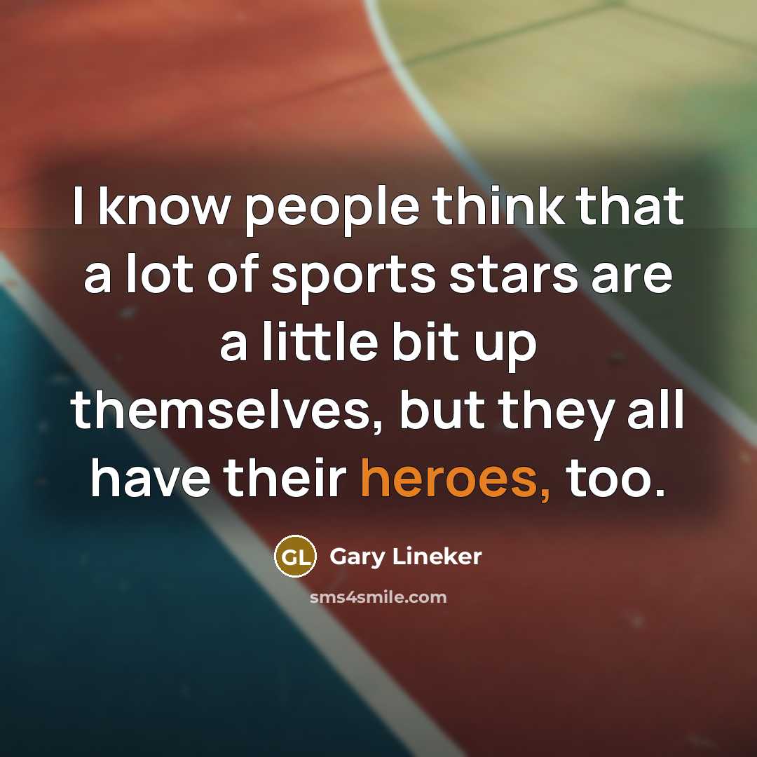 “I know people think that a lot of sports stars…” quote by Gary Lineker