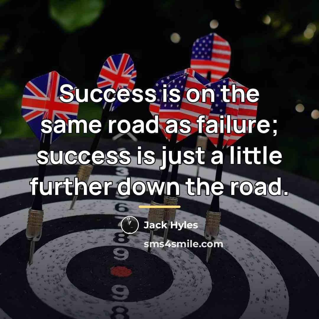 “Success is on the same road as failure; success is…” quote by Jack Hyles