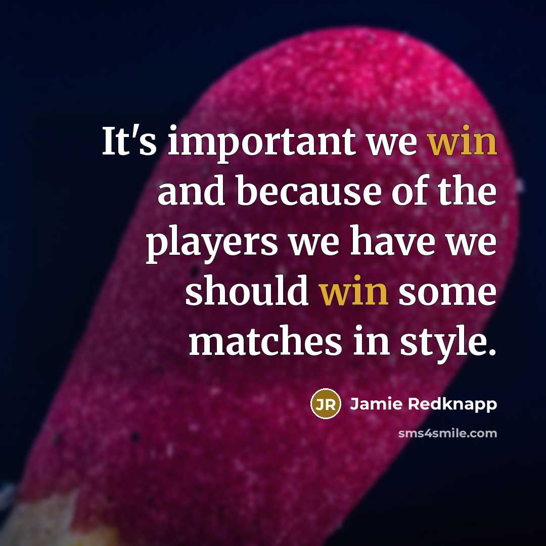 “It's important we win and because of the players we…” quote by Jamie Redknapp