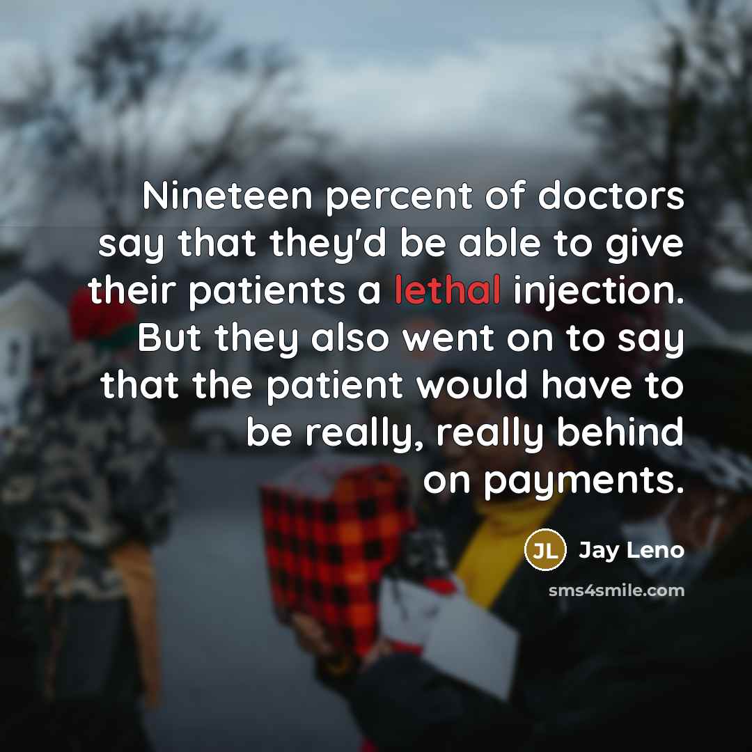 “Nineteen percent of doctors say that they'd be able to…” quote by Jay Leno