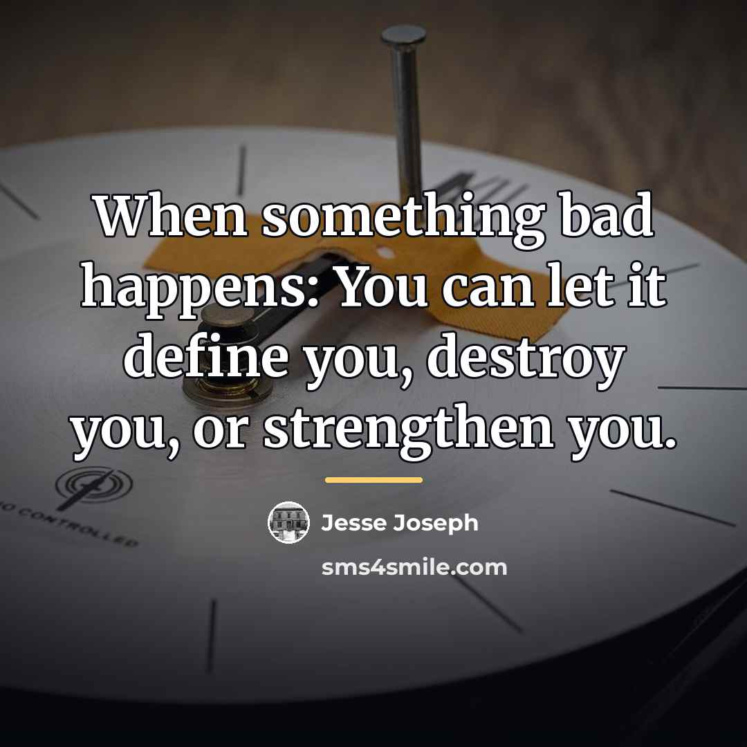 “When something bad happens: You can let it define you,…” quote by Jesse Joseph