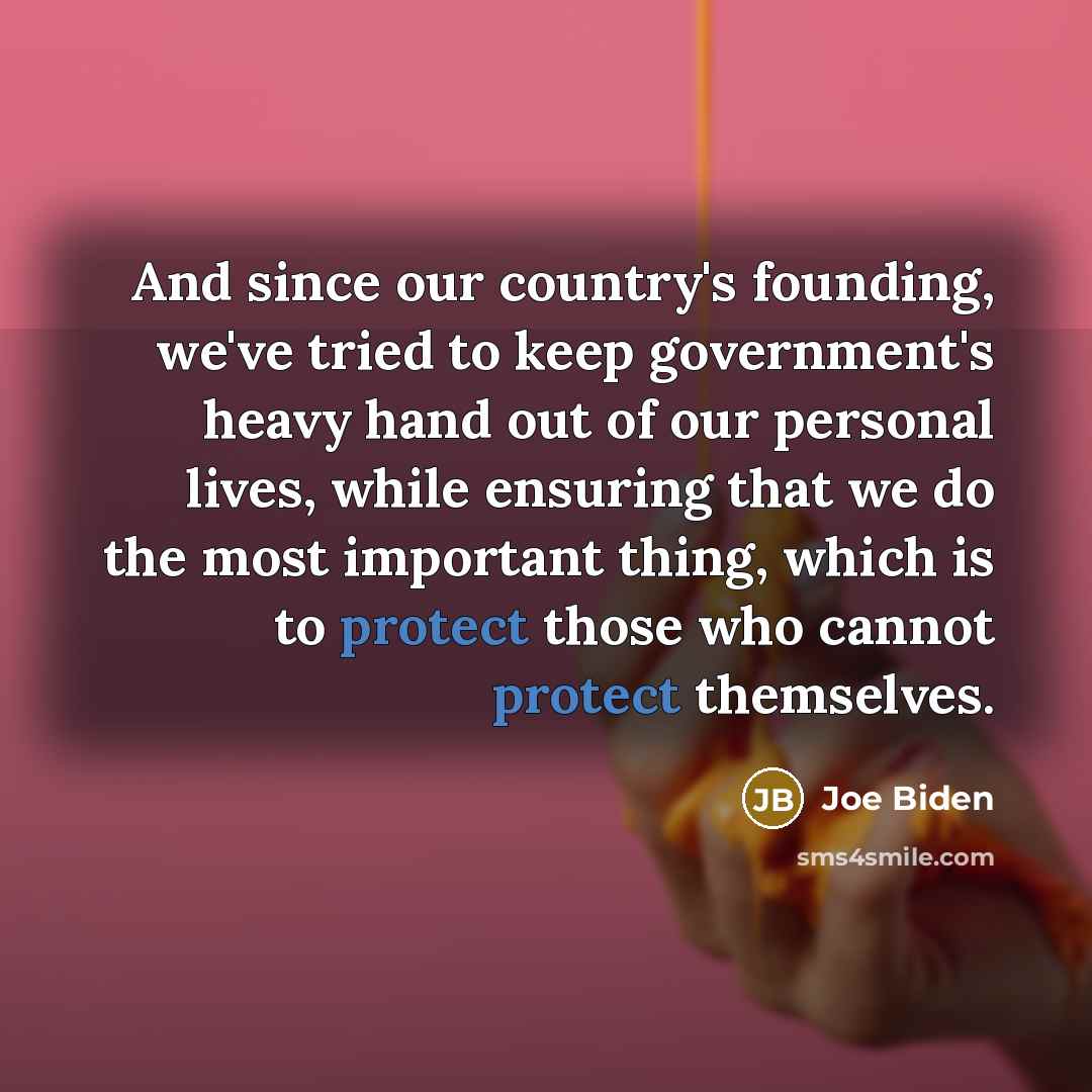 “And since our country's founding, we've tried to keep government's…” quote by Joe Biden