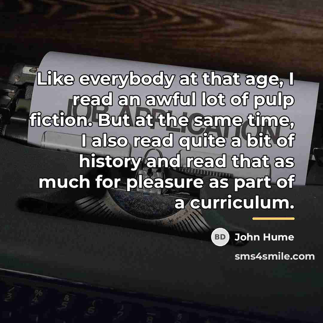 “Like everybody at that age, I read an awful lot…” quote by John Hume