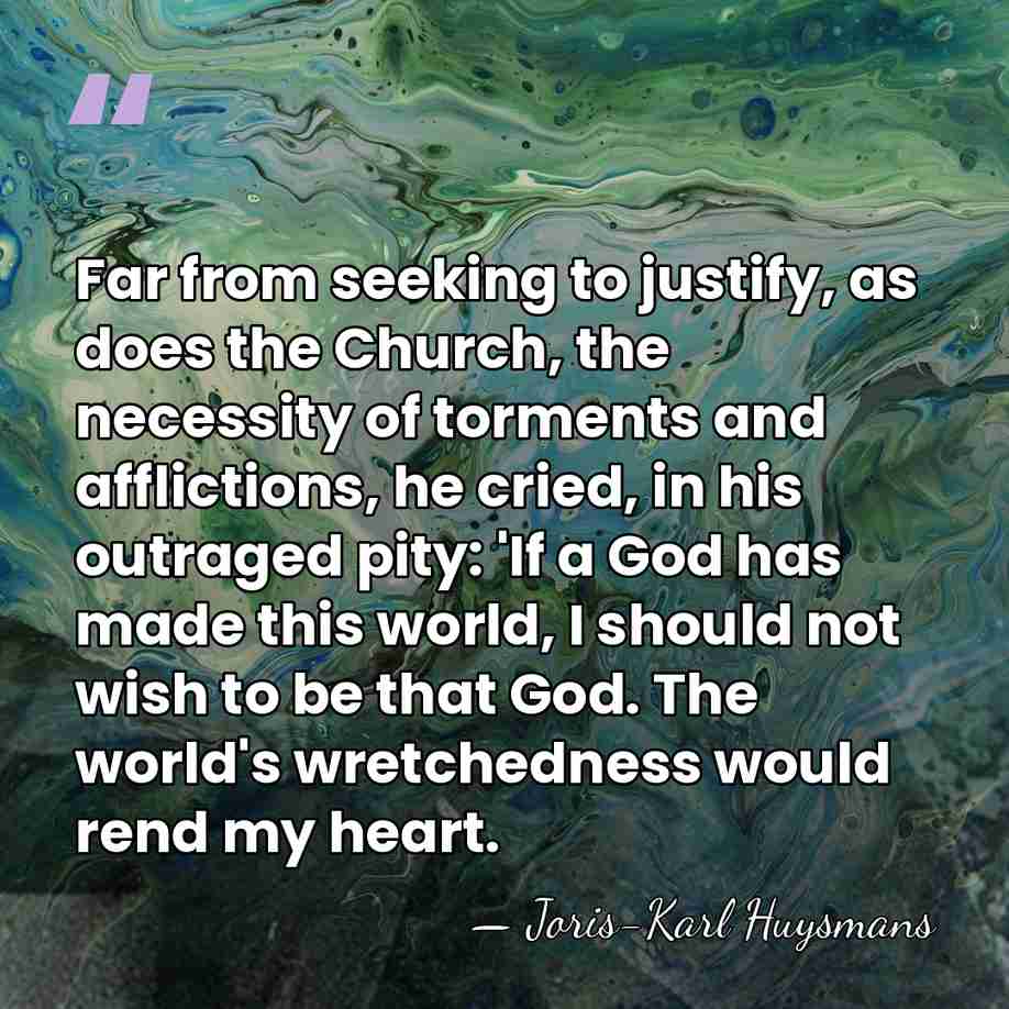 Far from seeking to justify, as does the Church, the necessity of&hellip; - Joris-Karl Huysmans