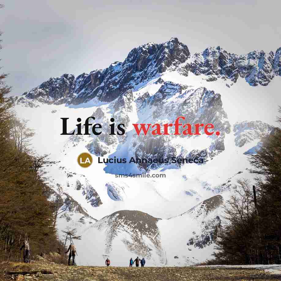 “Life is warfare.…” quote by Lucius Annaeus Seneca