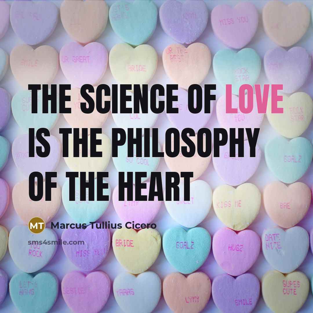 “The science of love is the philosophy of the heart…” quote by Marcus Tullius Cicero