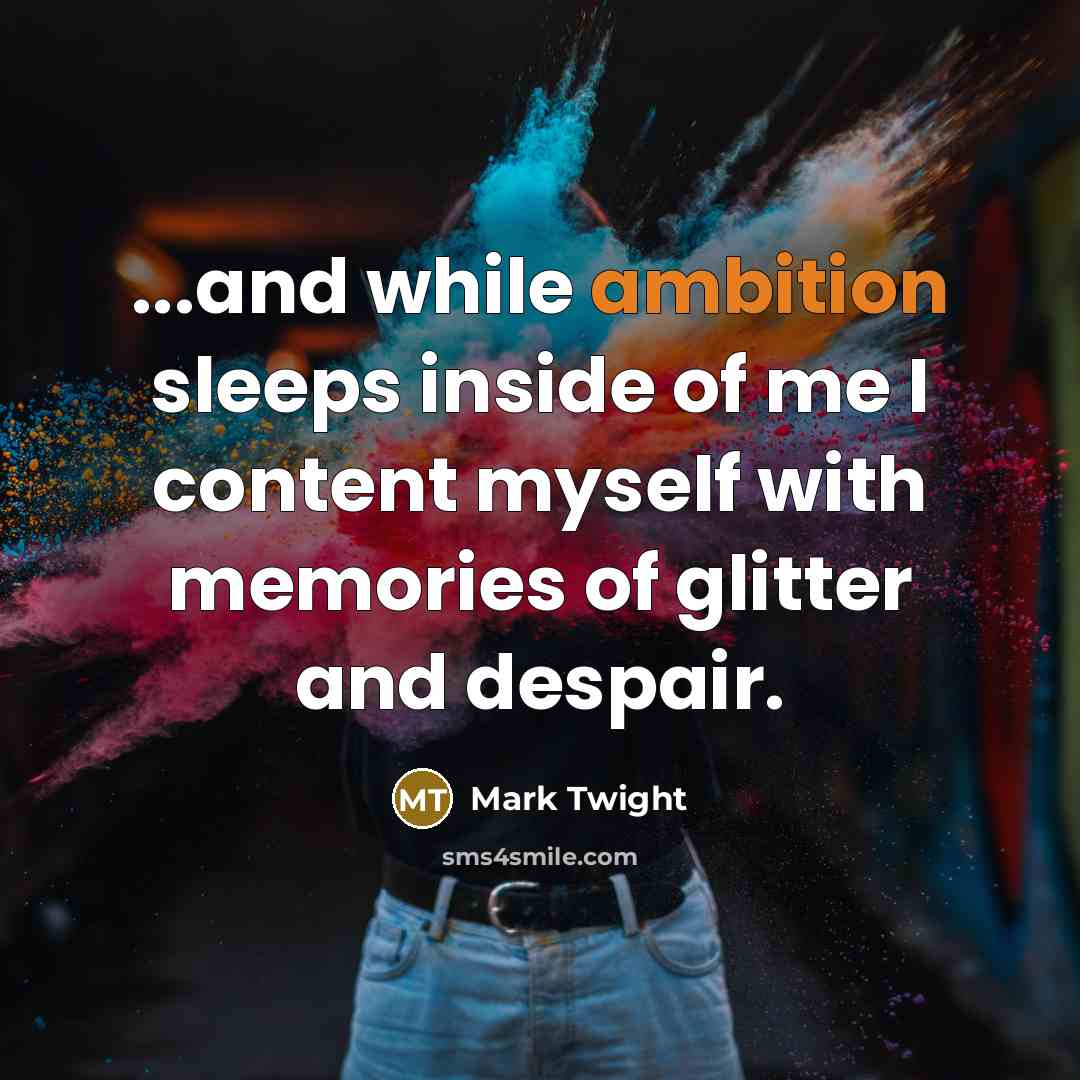 “...and while ambition sleeps inside of me I content myself…” quote by Mark Twight