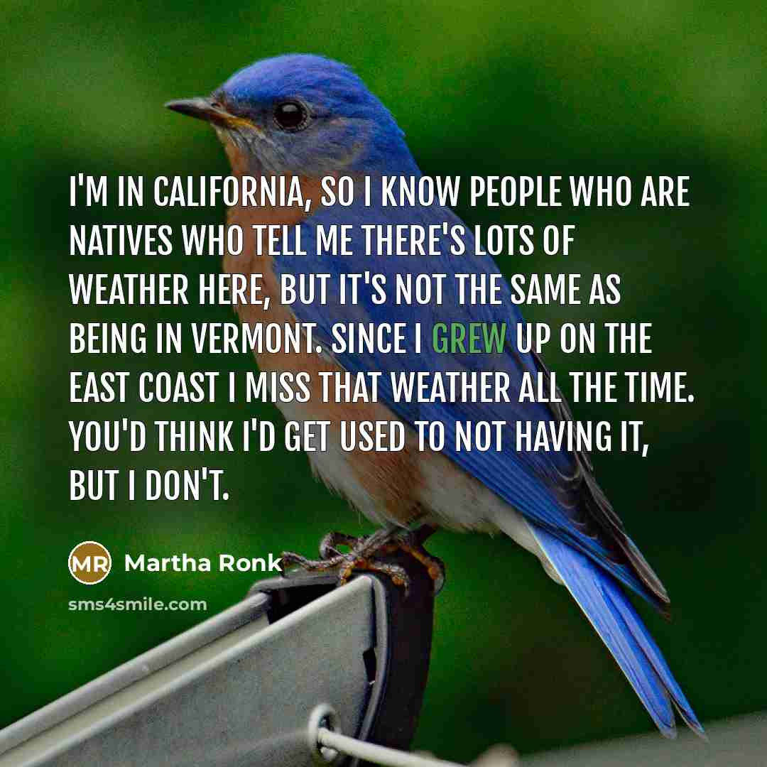 “I'm in California, so I know people who are natives…” quote by Martha Ronk