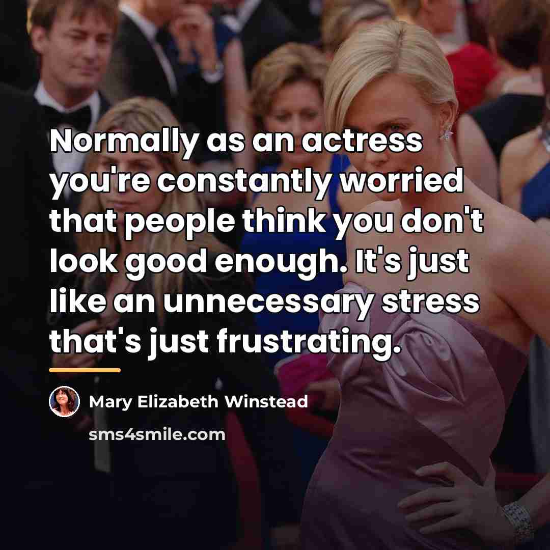 “Normally as an actress you're constantly worried that people think…” quote by Mary Elizabeth Winstead