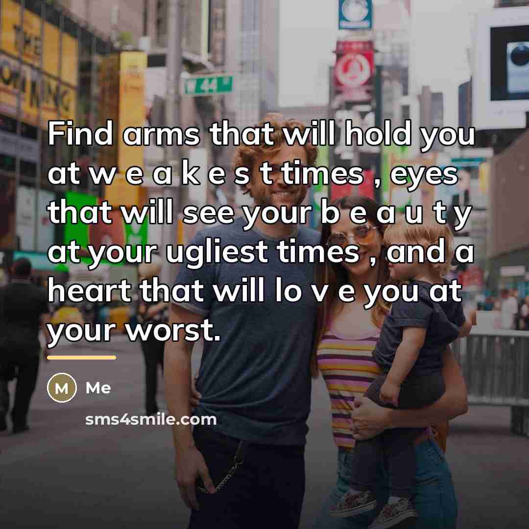 “Find arms that will hold you at w e a…” quote by Me