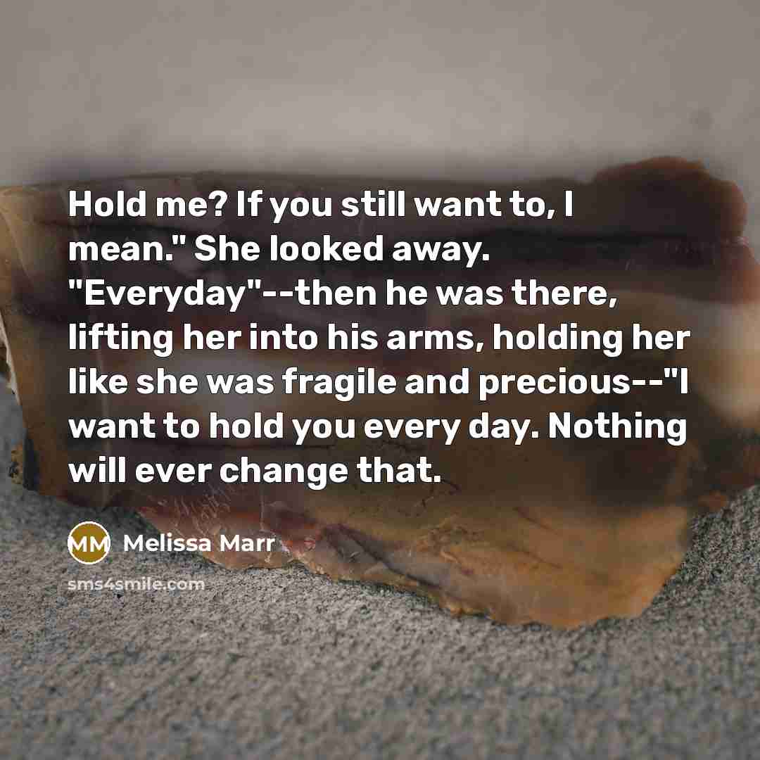 “Hold me? If you still want to, I mean." She…” quote by Melissa Marr