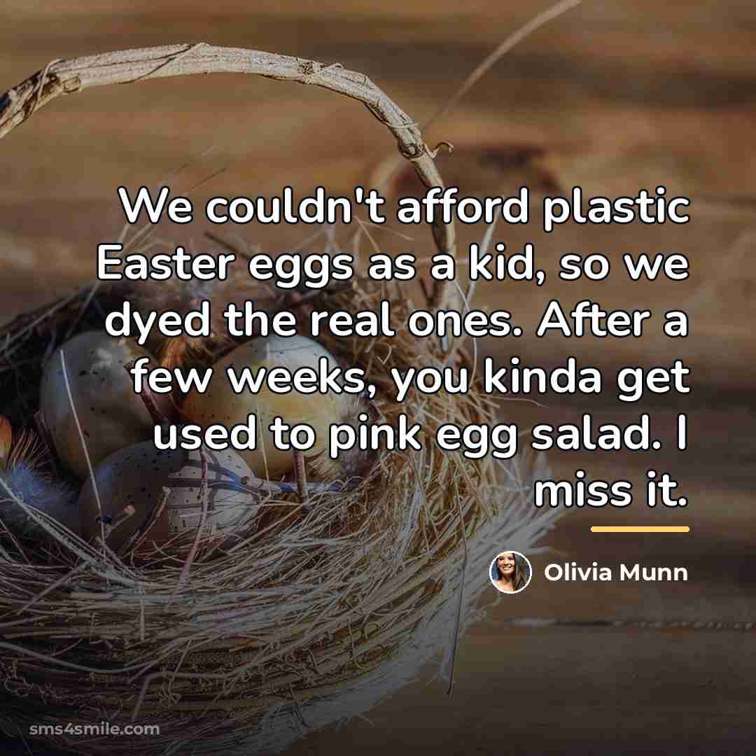 “We couldn't afford plastic Easter eggs as a kid, so…” quote by Olivia Munn