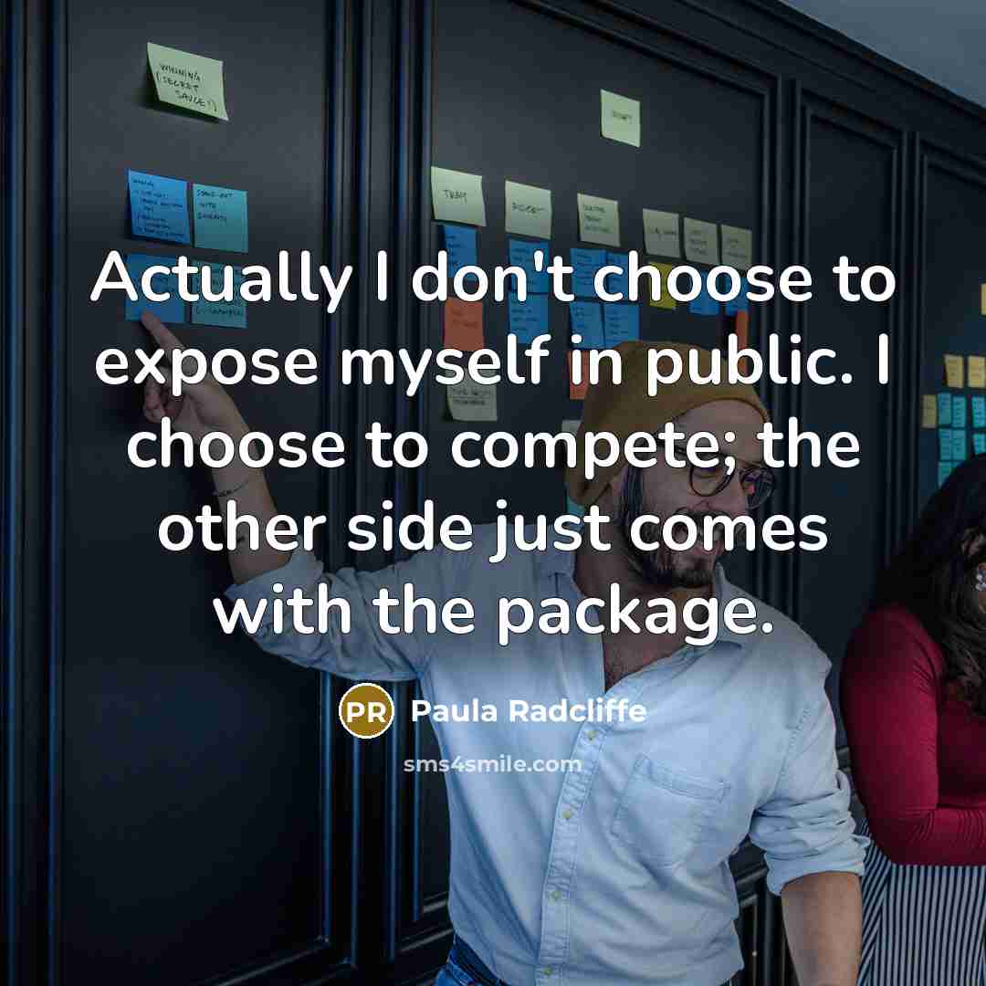 “Actually I don't choose to expose myself in public. I…” quote by Paula Radcliffe