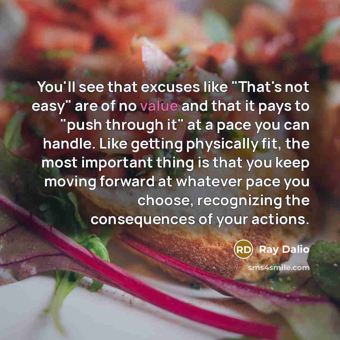 “You'll see that excuses like "That's not easy" are of…” quote by Ray Dalio