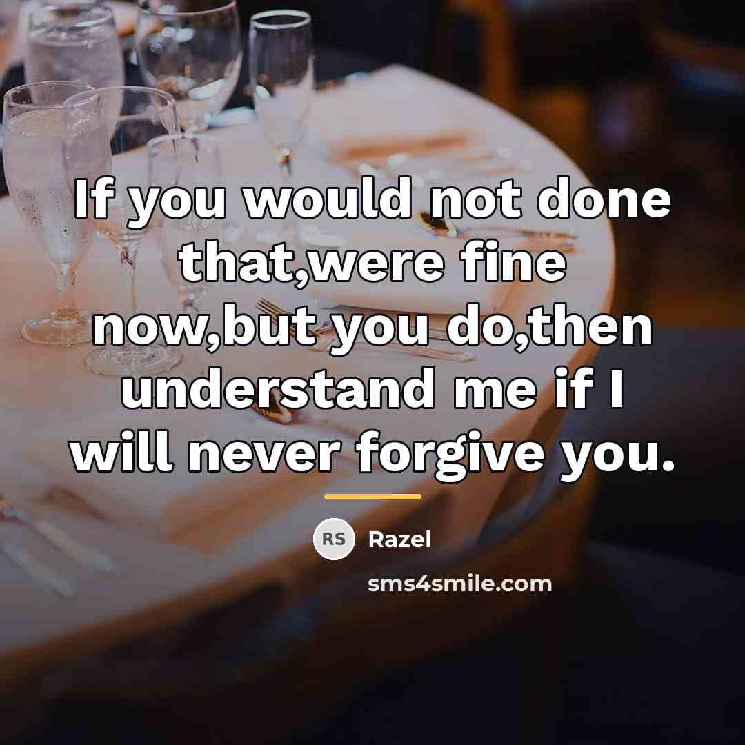 “If you would not done that,were fine now,but you do,then…” quote by Razel