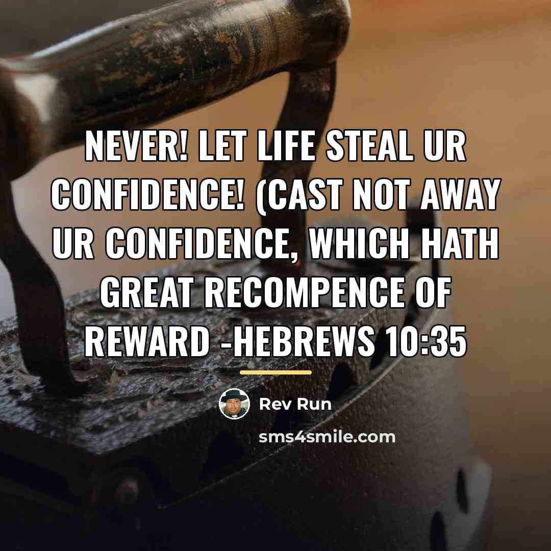 “NEVER! let life steal ur confidence! (Cast not away ur…” quote by Rev Run