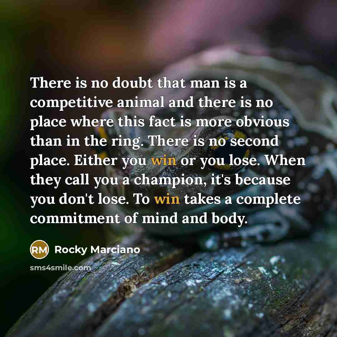 “There is no doubt that man is a competitive animal…” quote by Rocky Marciano