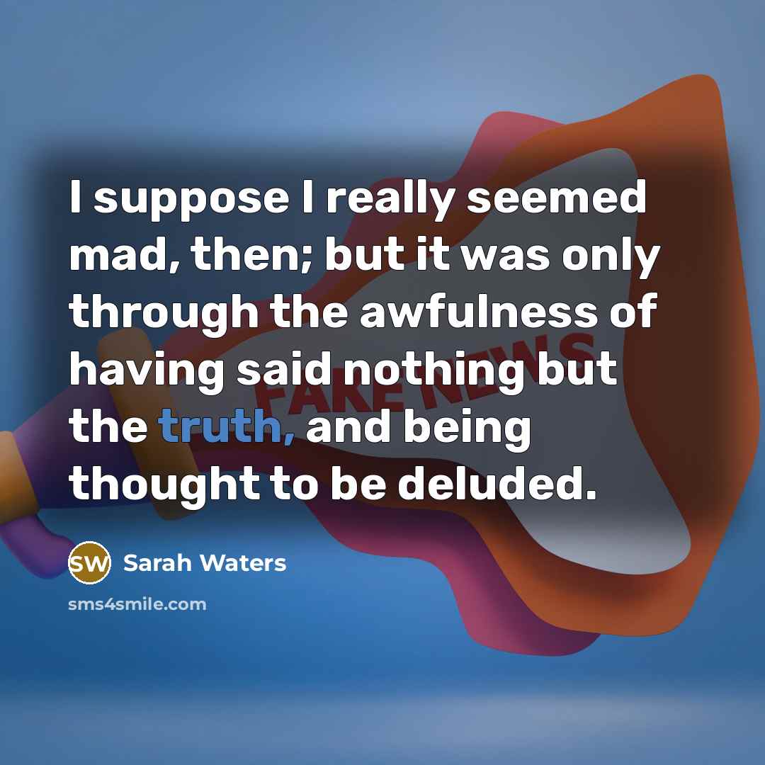 “I suppose I really seemed mad, then; but it was…” quote by Sarah Waters