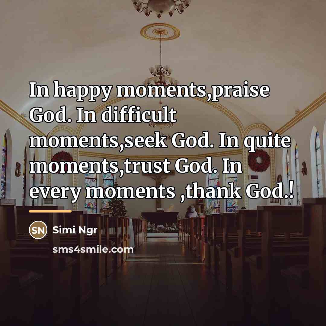 “In happy moments,praise God. In difficult moments,seek God. In quite…” quote by Simi Ngr