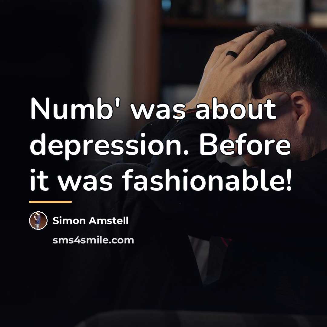 “Numb' was about depression. Before it was fashionable!…” quote by Simon Amstell