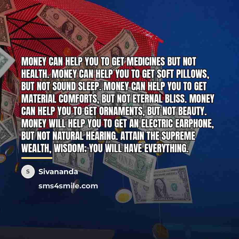 “Money can help you to get medicines but not health.…” quote by Sivananda