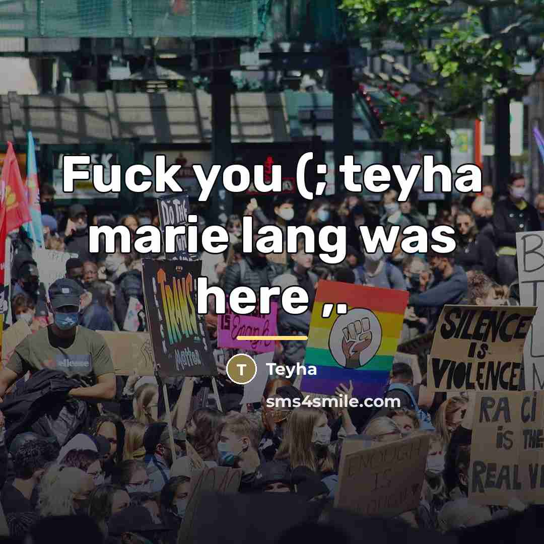 “Fuck you (; teyha marie lang was here ,.…” quote by Teyha
