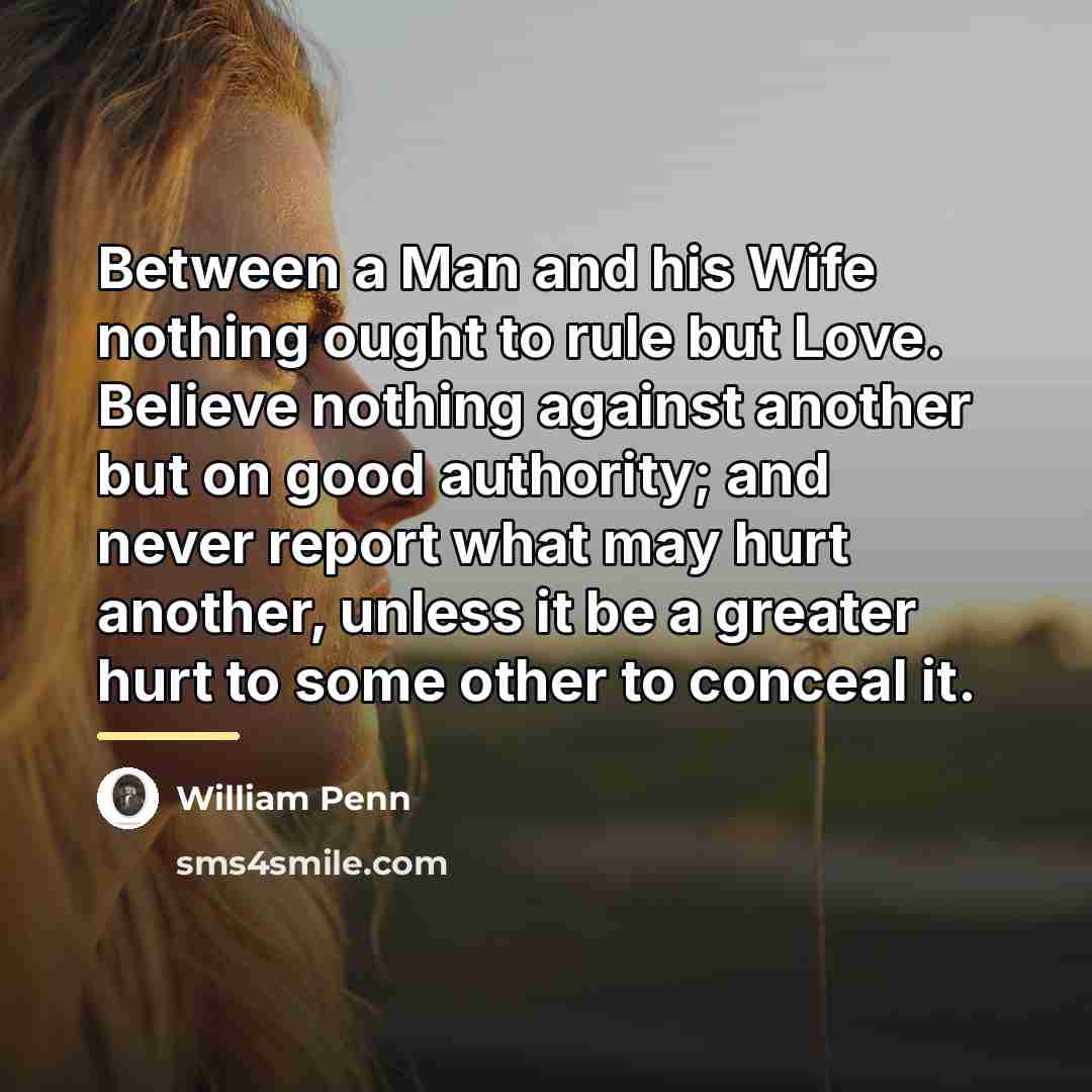 “Between a Man and his Wife nothing ought to rule…” quote by William Penn