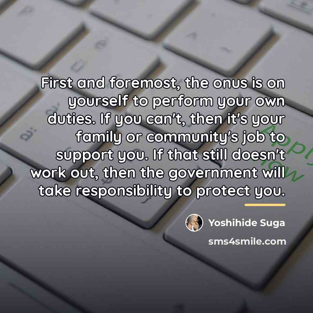 “First and foremost, the onus is on yourself to perform…” quote by Yoshihide Suga