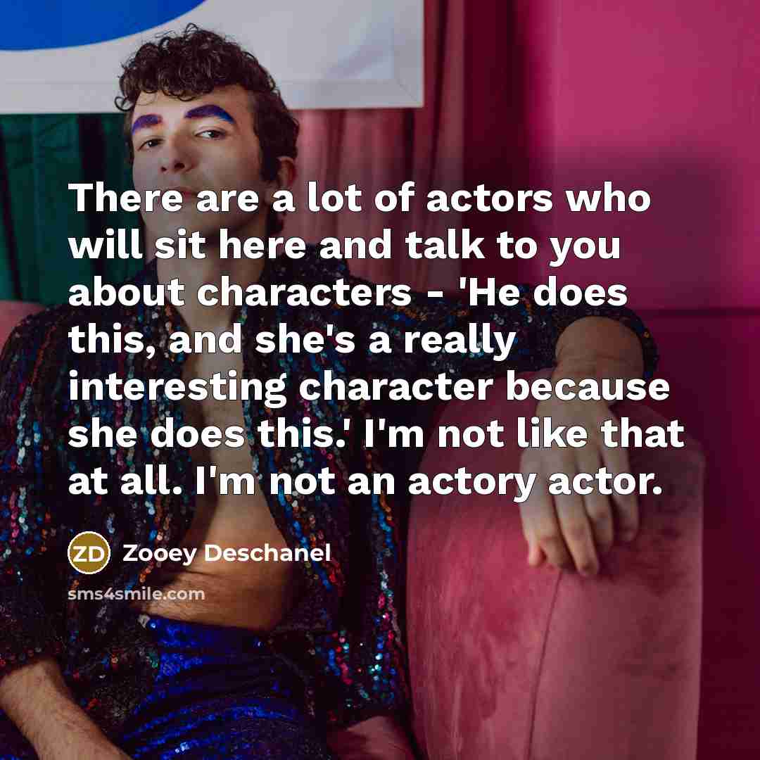 “There are a lot of actors who will sit here…” quote by Zooey Deschanel