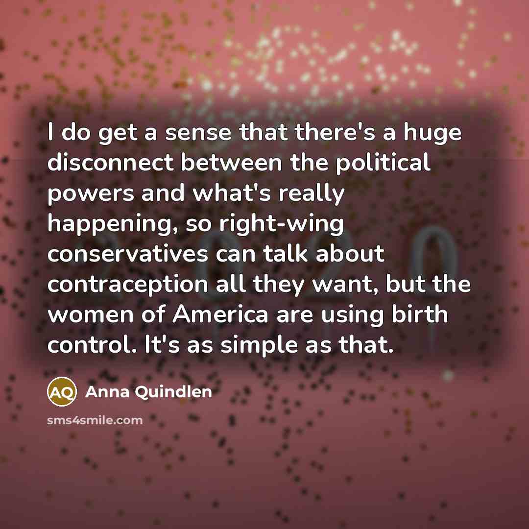 “I do get a sense that there's a huge disconnect…” quote by Anna Quindlen
