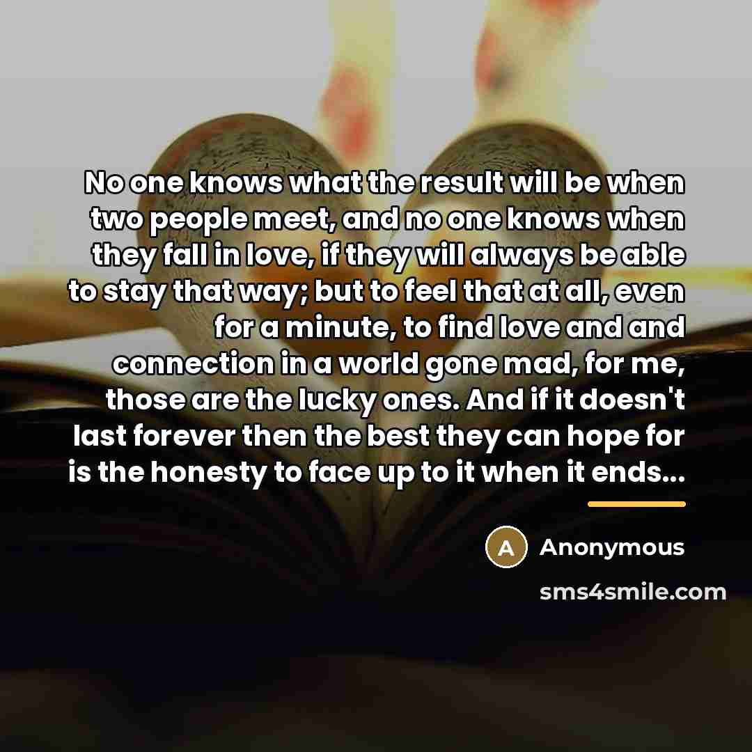 “No one knows what the result will be when two…” quote by Anonymous