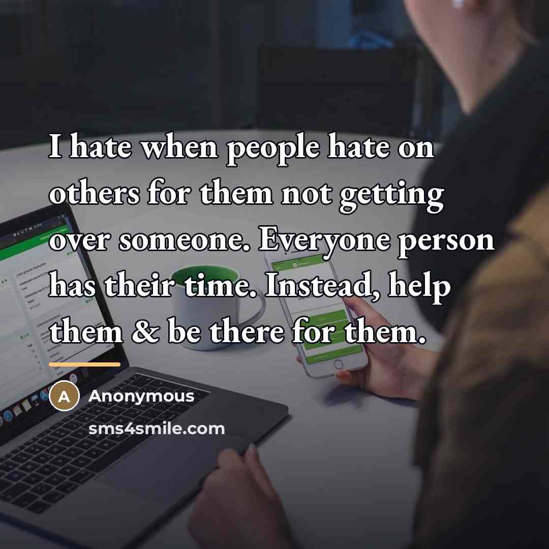 “I hate when people hate on others for them not…” quote by Anonymous
