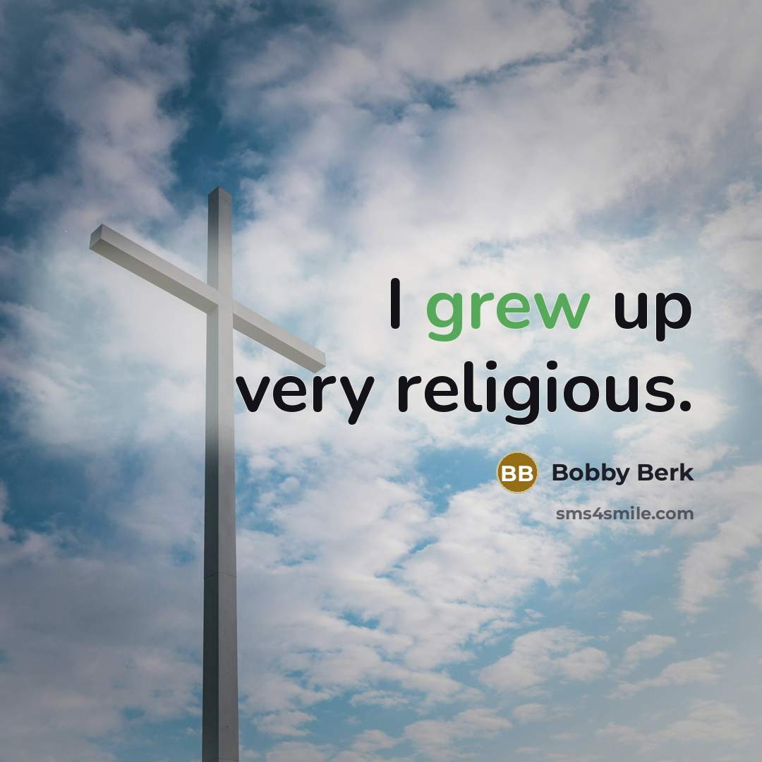 “I grew up very religious.” quote by Bobby Berk