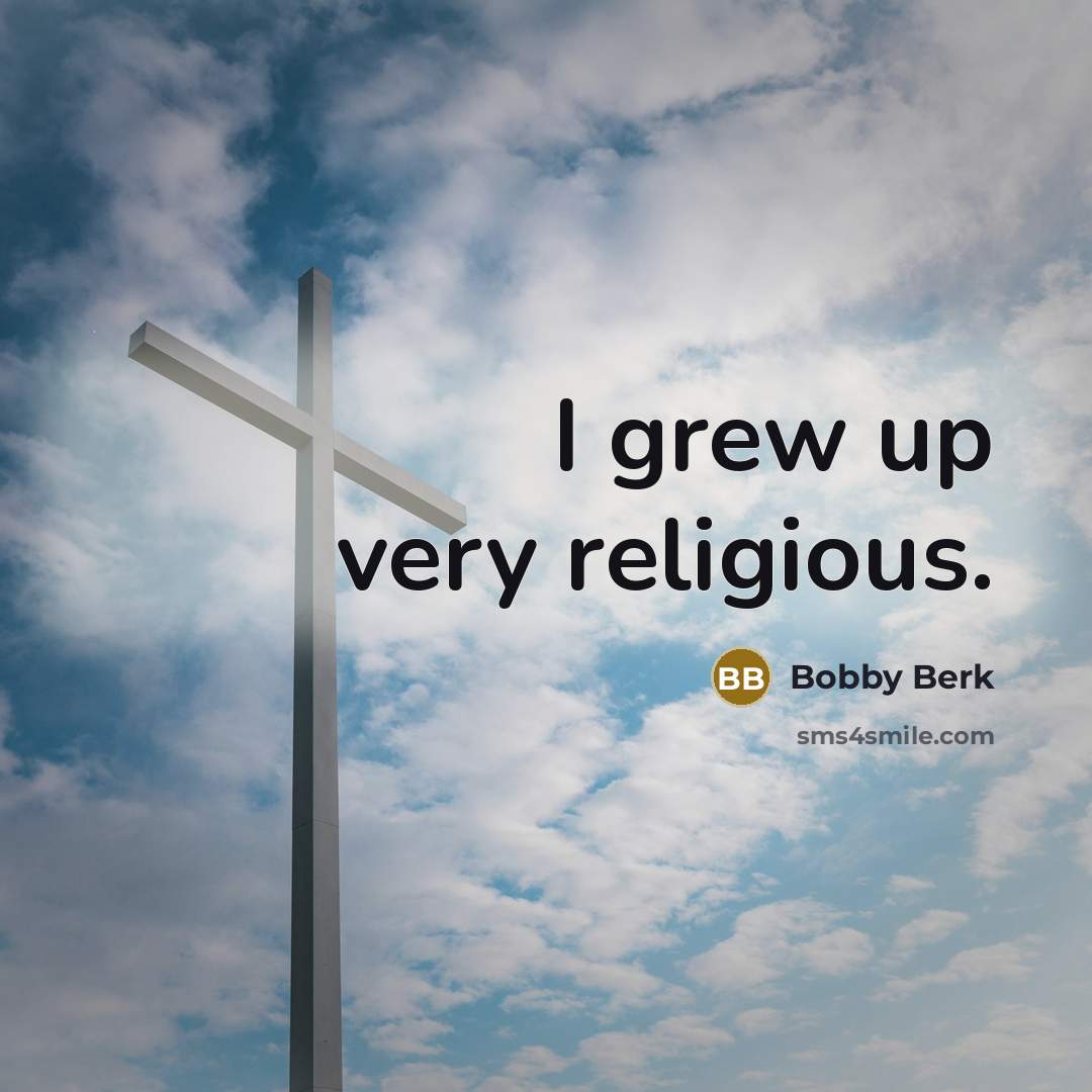 “I grew up very religious.…” quote by Bobby Berk