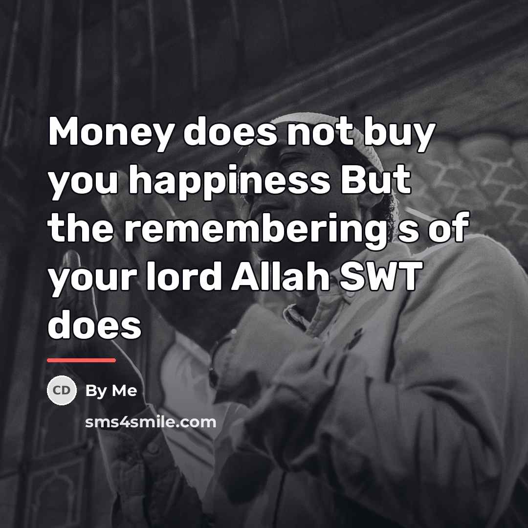 “Money does not buy you happiness But the remembering s…” quote by BY ME
