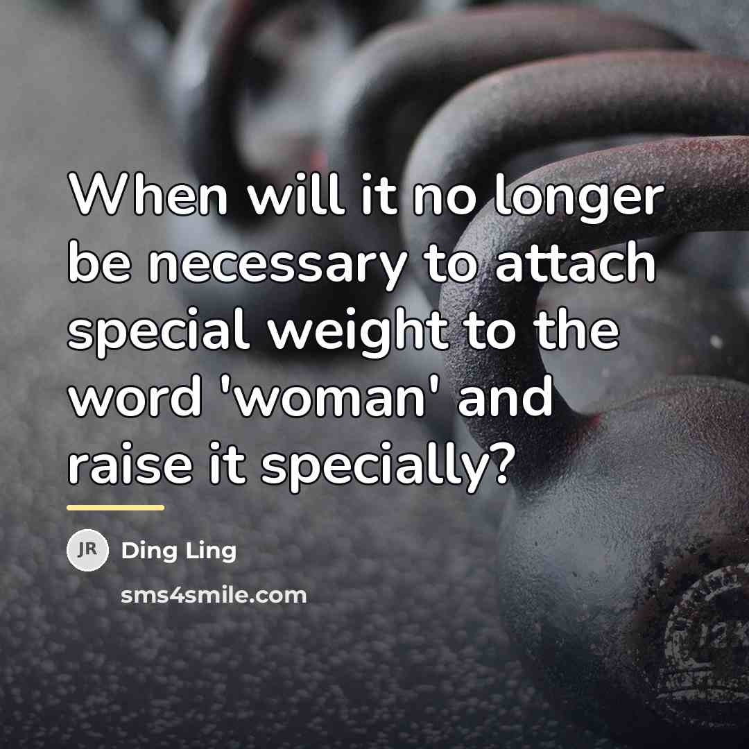 “When will it no longer be necessary to attach special…” quote by Ding Ling