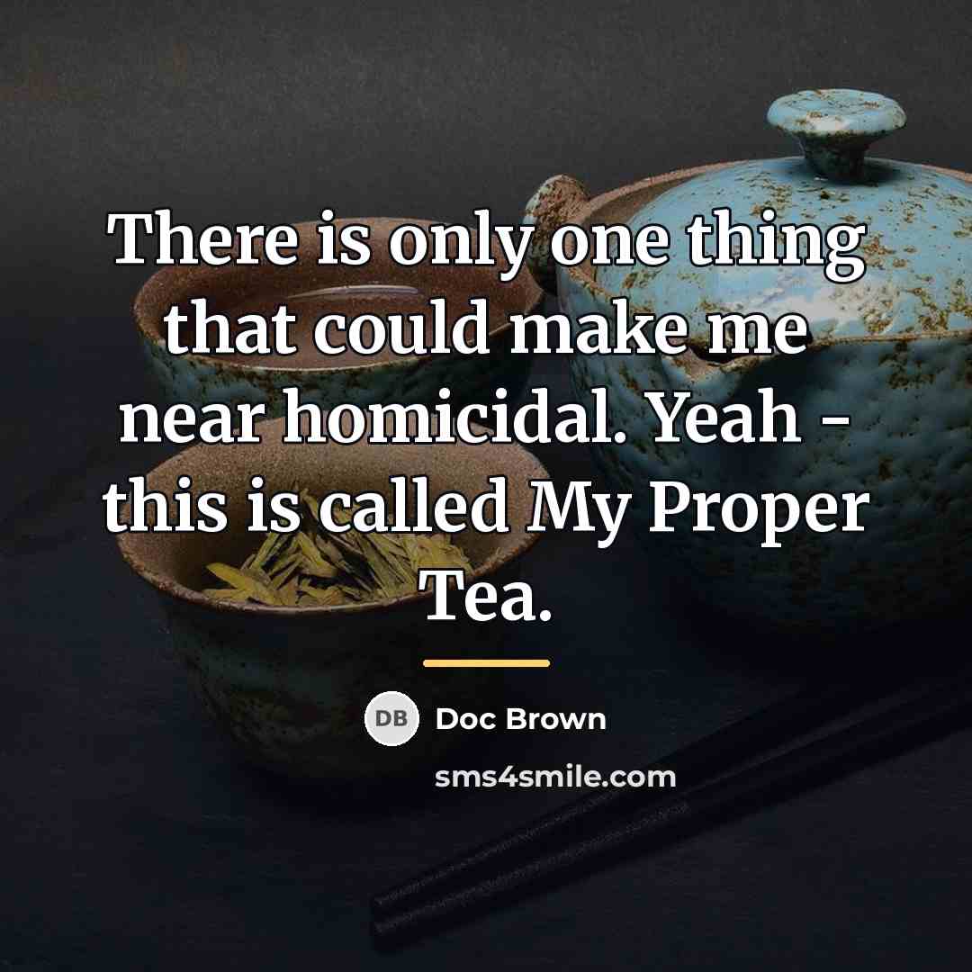 “There is only one thing that could make me near…” quote by Doc Brown
