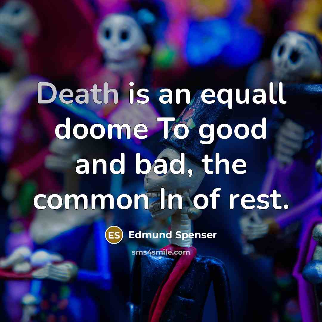 “Death is an equall doome To good and bad, the…” quote by Edmund Spenser
