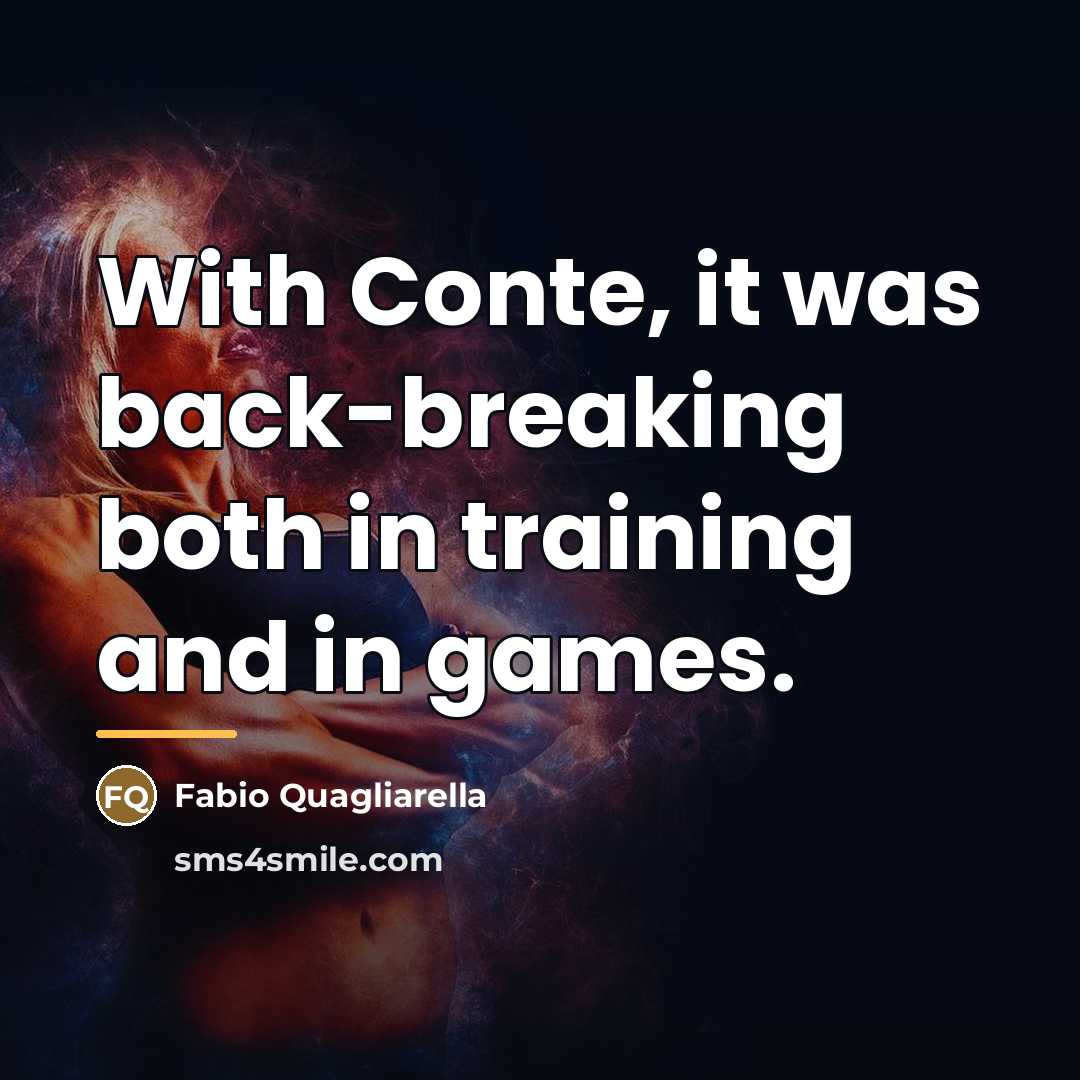 “With Conte, it was back-breaking both in training and in…” quote by Fabio Quagliarella