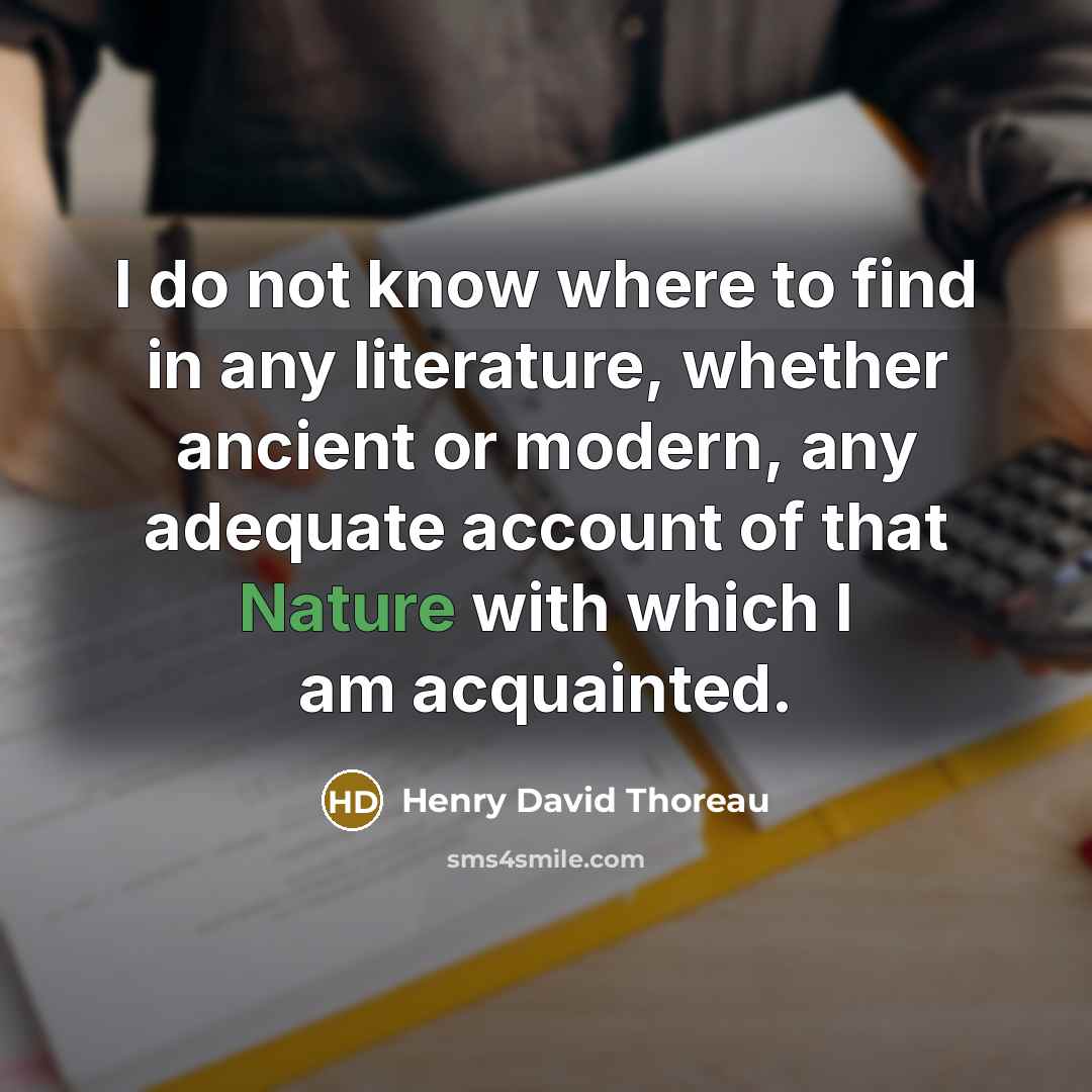 “I do not know where to find in any literature,…” quote by Henry David Thoreau