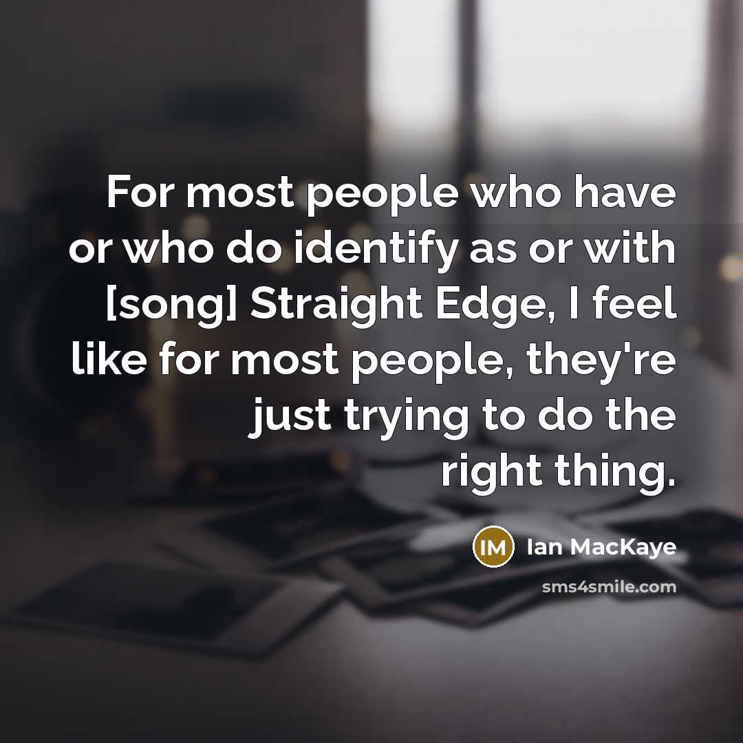 “For most people who have or who do identify as…” quote by Ian MacKaye